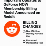 GeForce NOW membership billing changes announced on Reddit, highlighting the new 100-hour monthly playtime cap and rebranded membership tiers